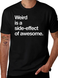 Weird is a Side-Effect of Awesome Black Graphic T-Shirt product image 1