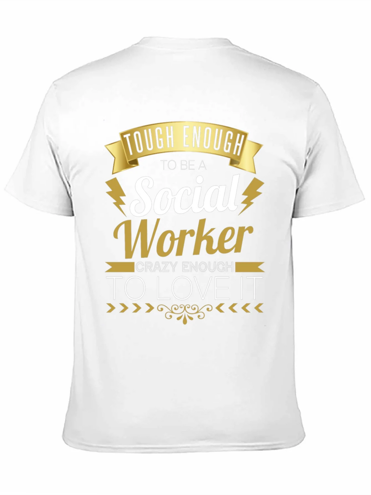 Social Worker T-Shirt - Tough & Crazy Enough To Love It! product image 9