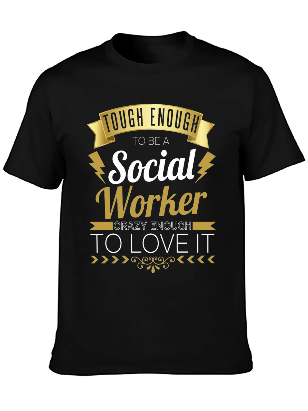 Social Worker T-Shirt - Tough & Crazy Enough To Love It! product image 3