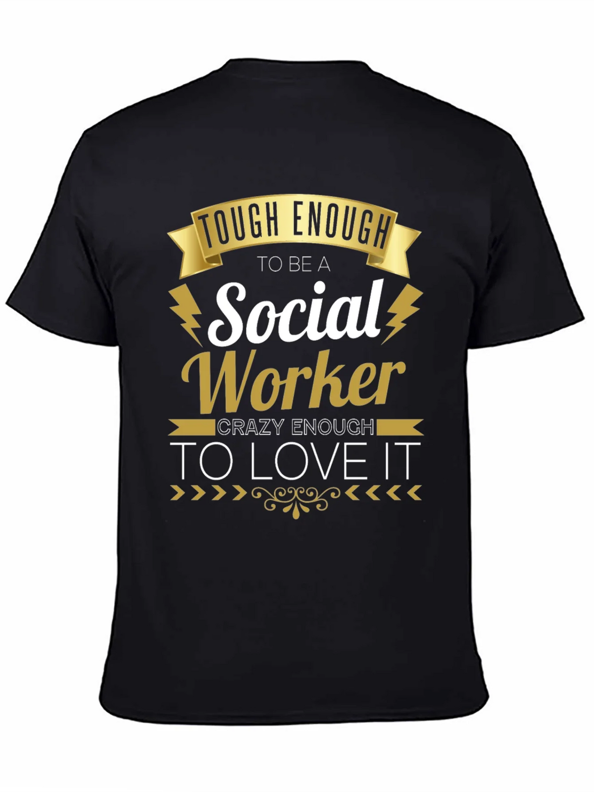Social Worker T-Shirt - Tough & Crazy Enough To Love It! product image 4