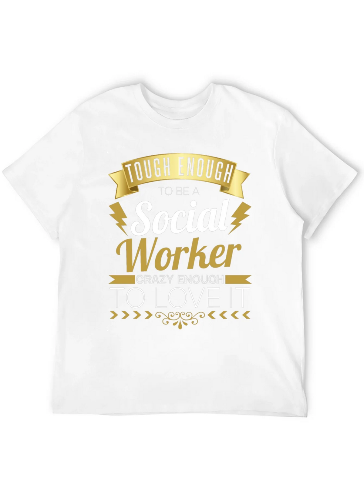 Social Worker T-Shirt - Tough & Crazy Enough To Love It! product image 10