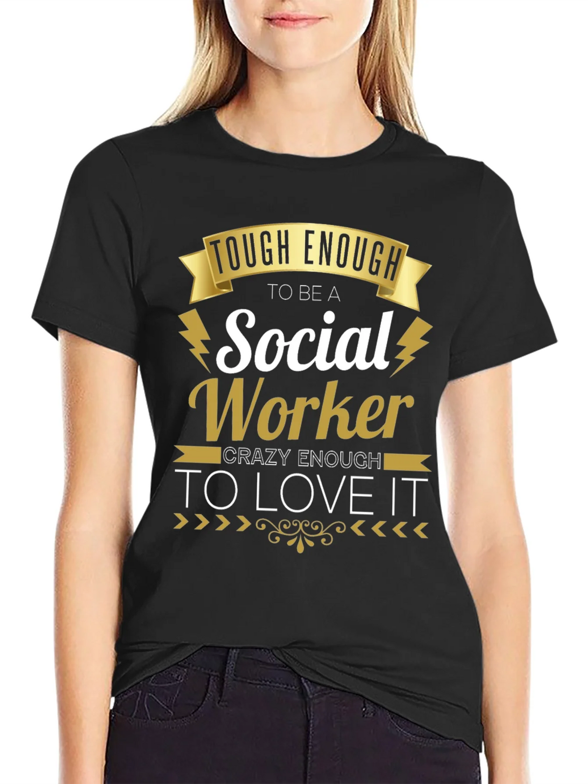 Social Worker T-Shirt - Tough & Crazy Enough To Love It! product image 2