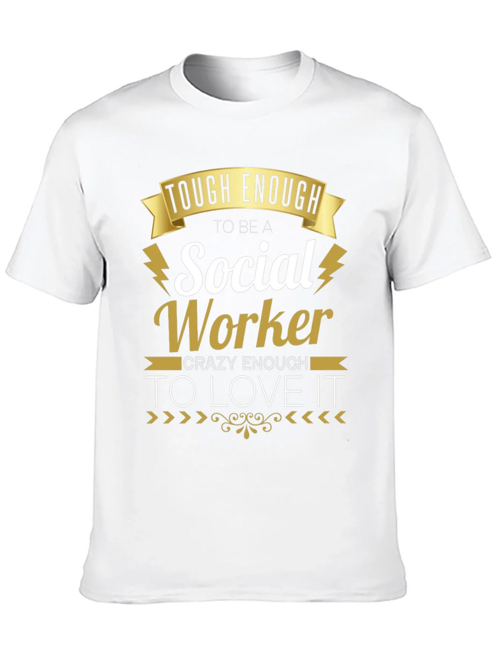 Social Worker T-Shirt - Tough & Crazy Enough To Love It! product image 8