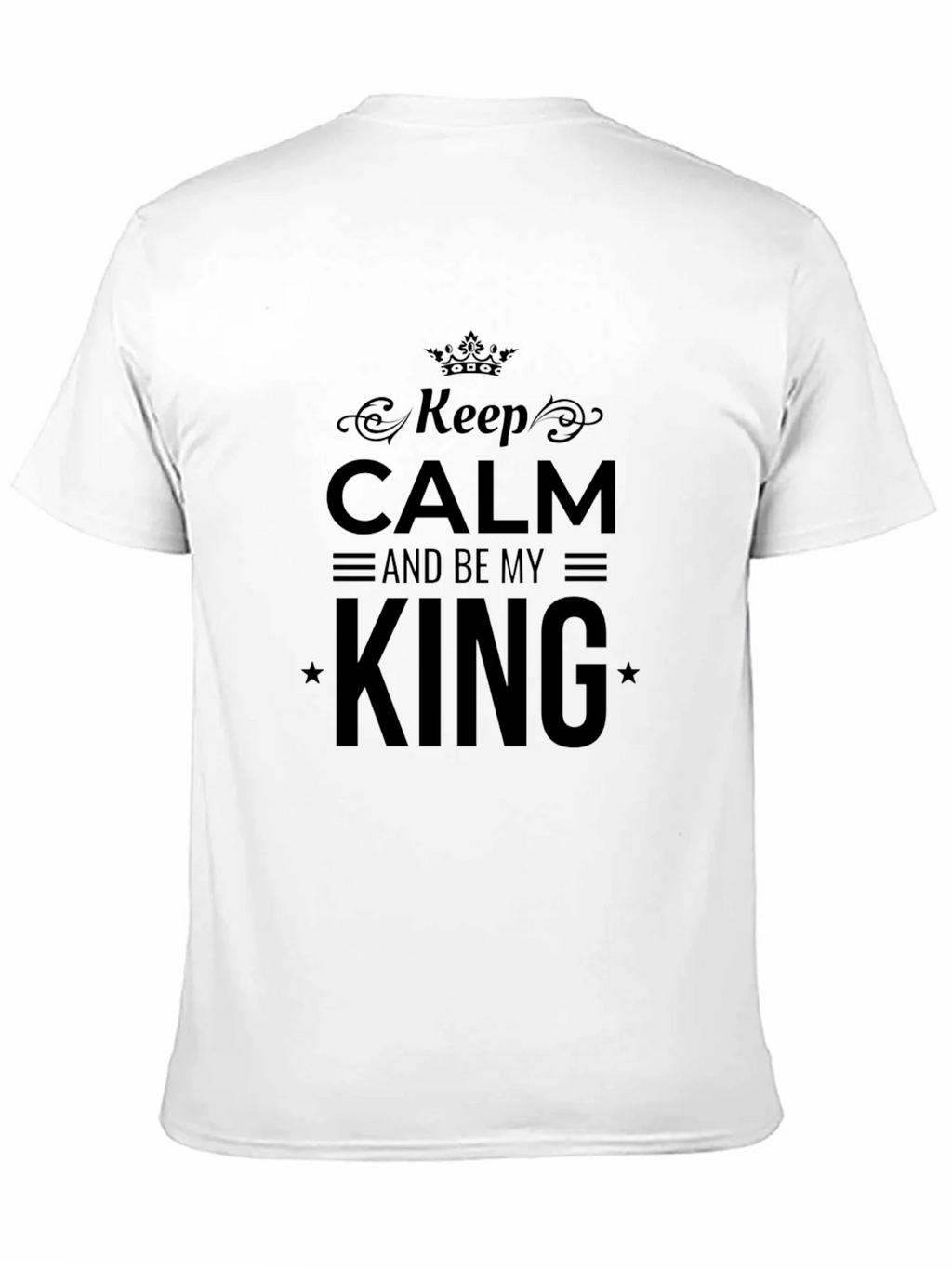Keep Calm and Be My King Black T-Shirt product image 10