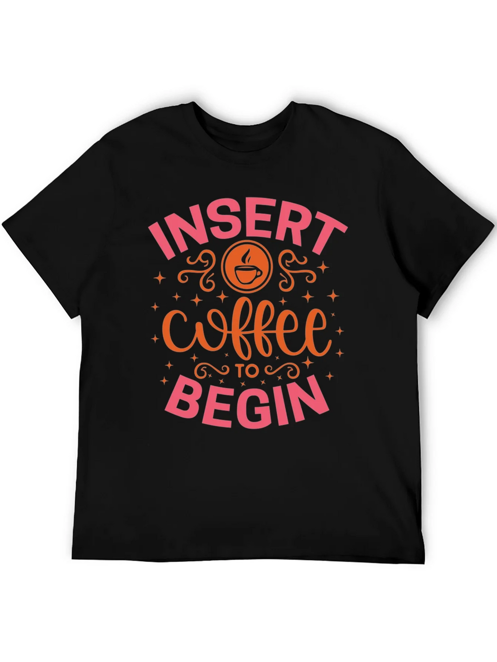 Insert Coffee to Begin T-Shirt product image 5