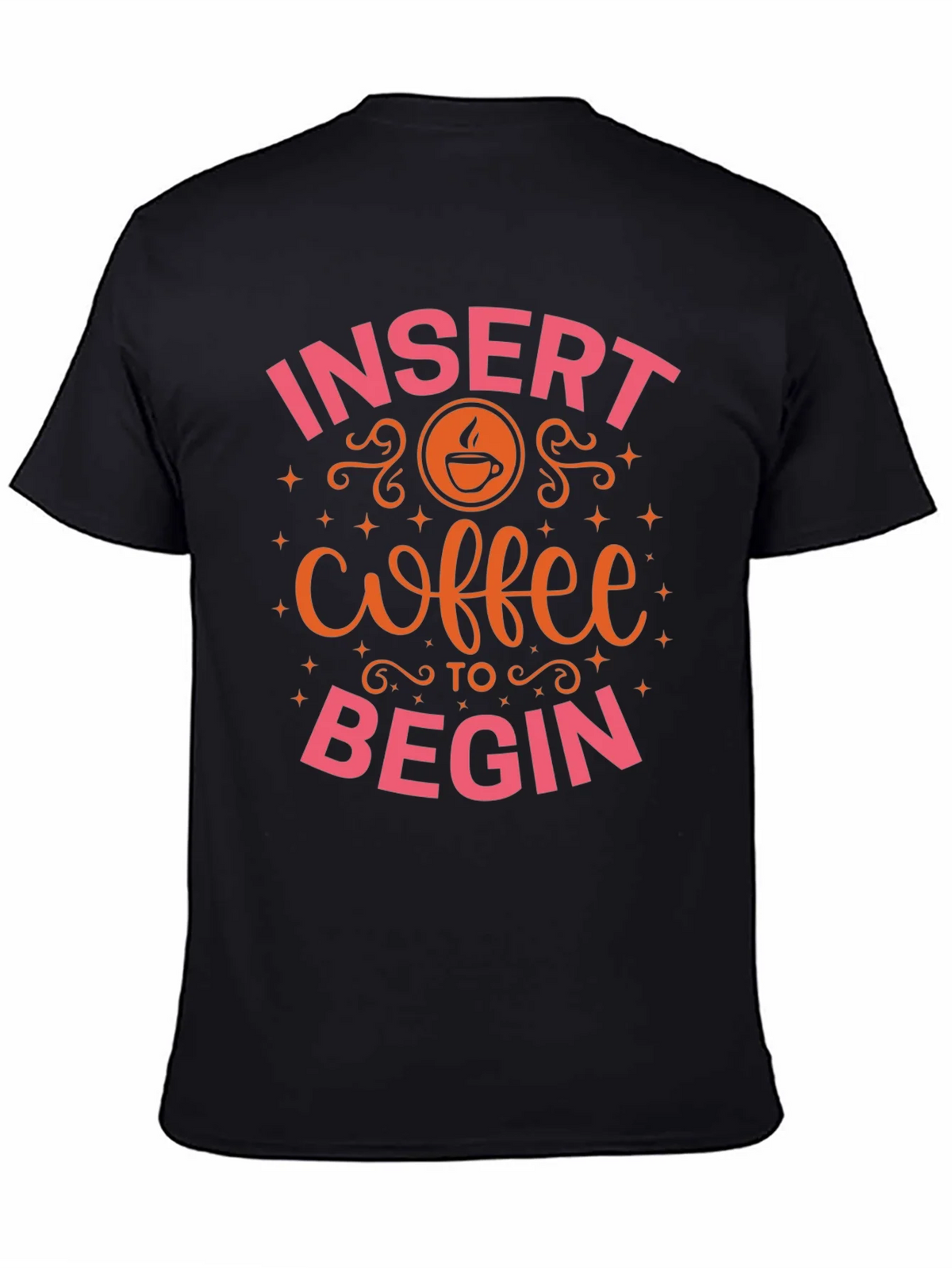 Insert Coffee to Begin T-Shirt product image 4