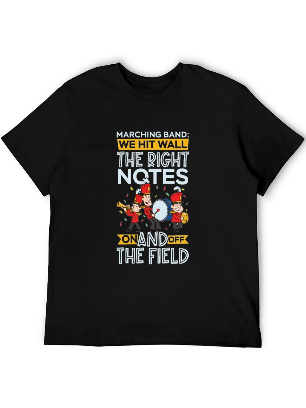 Marching Band T-Shirt: We Hit Wall The Right Notes On and product image 5