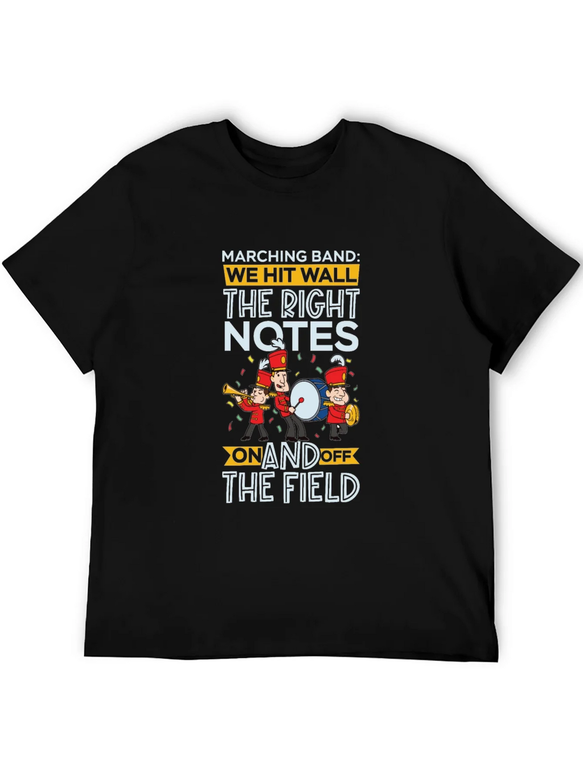 Marching Band T-Shirt: We Hit Wall The Right Notes On and product image 5
