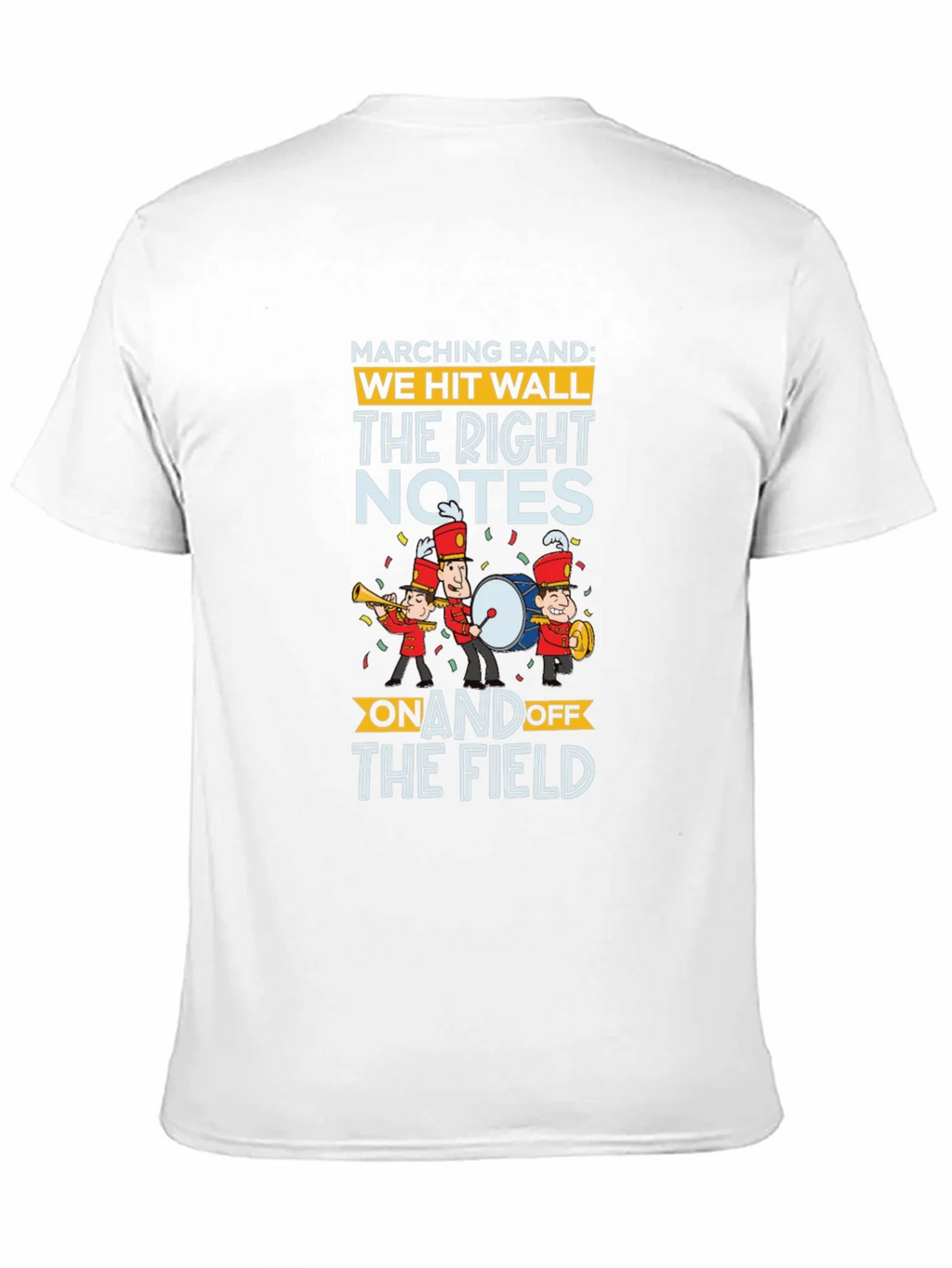 Marching Band T-Shirt: We Hit Wall The Right Notes On and product image 10