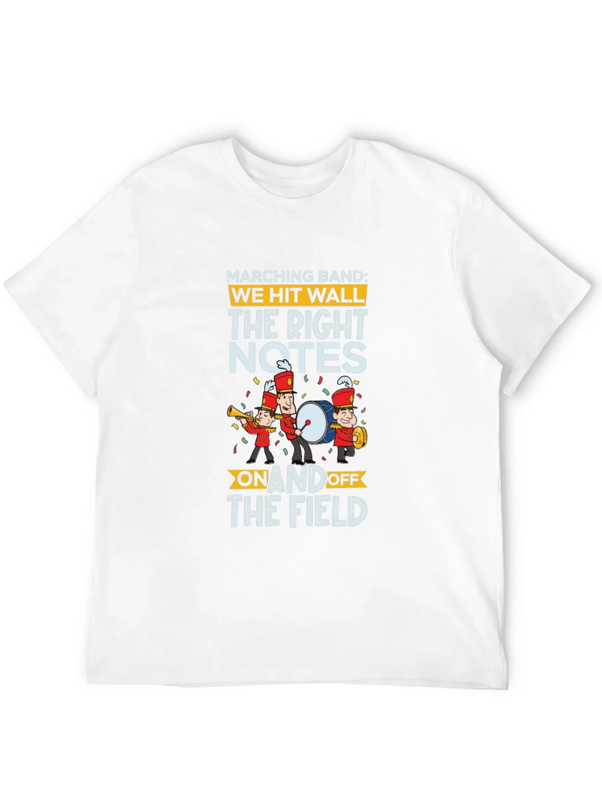 Marching Band T-Shirt: We Hit Wall The Right Notes On and product image 11