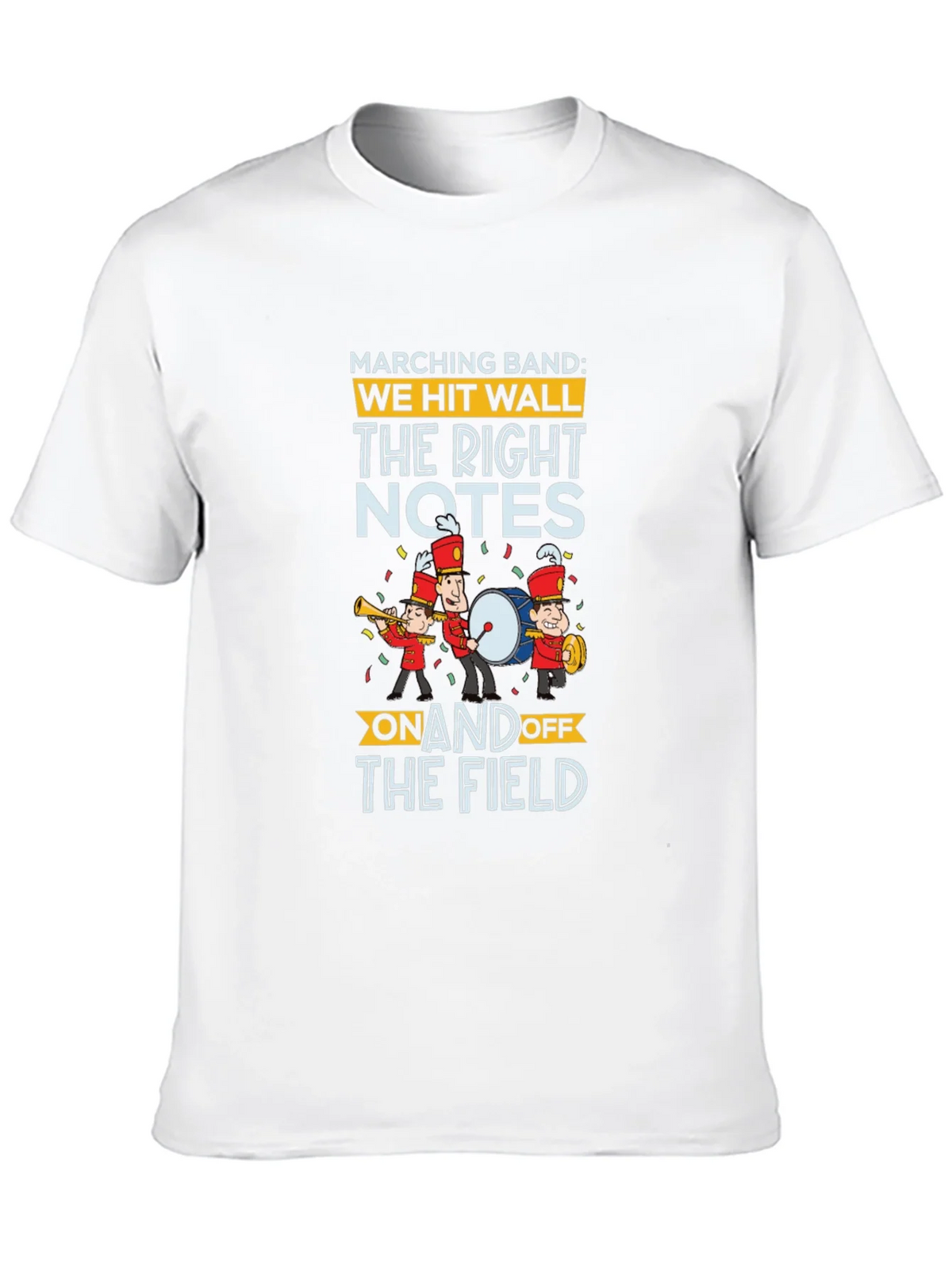 Marching Band T-Shirt: We Hit Wall The Right Notes On and product image 9