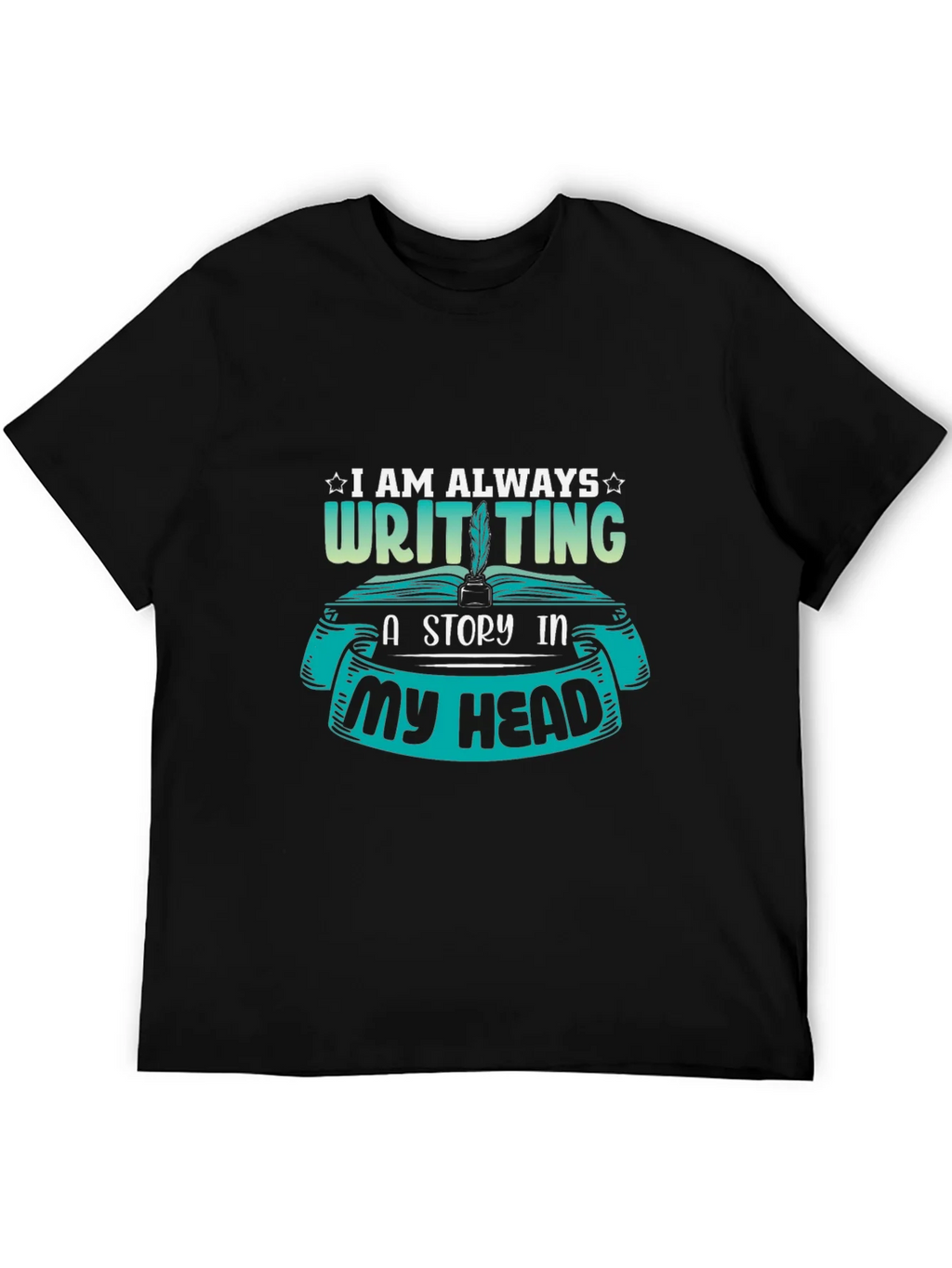 Writer T-Shirt - I Am Always Writing a Story product image 5