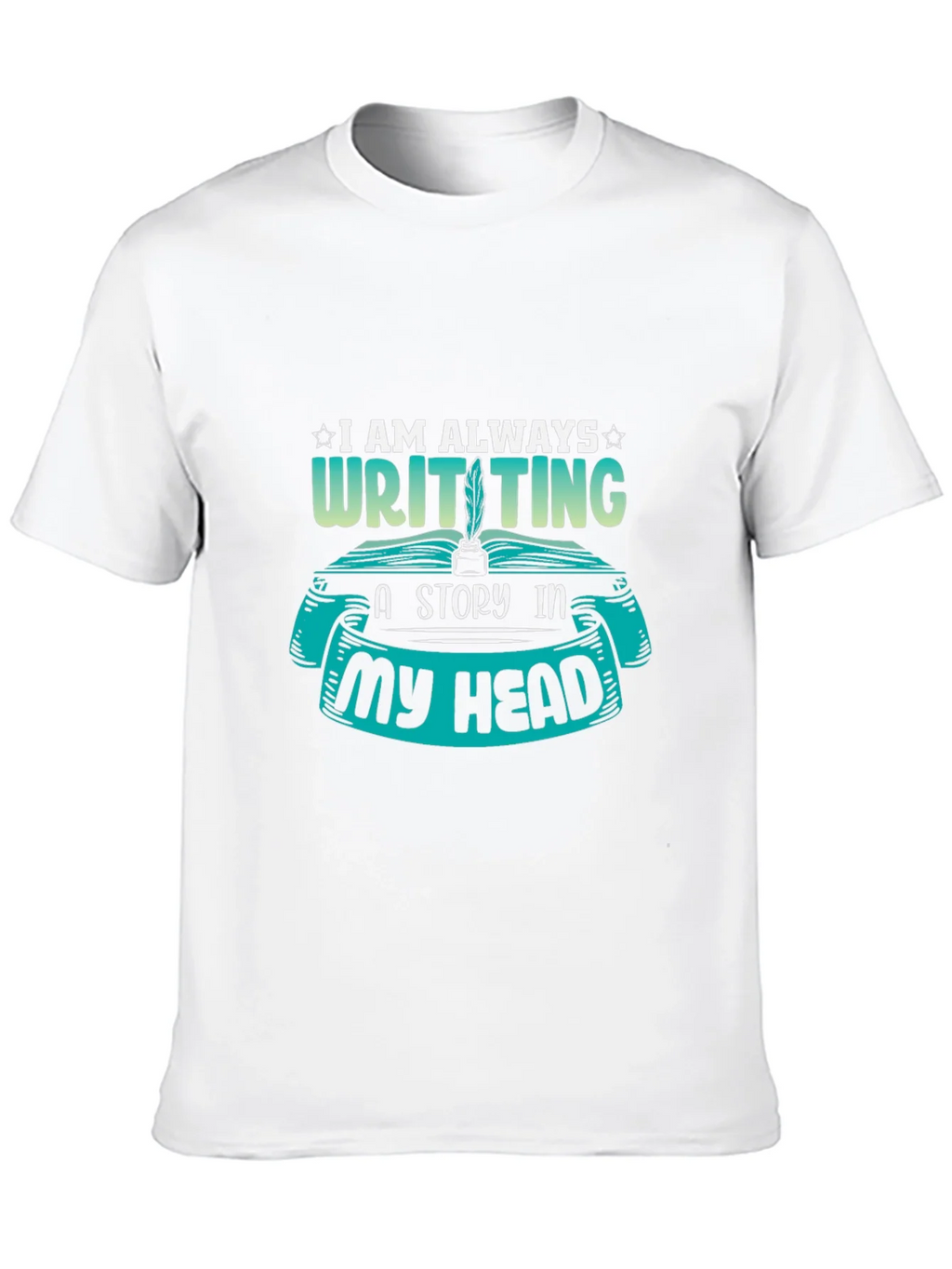 Writer T-Shirt - I Am Always Writing a Story product image 9