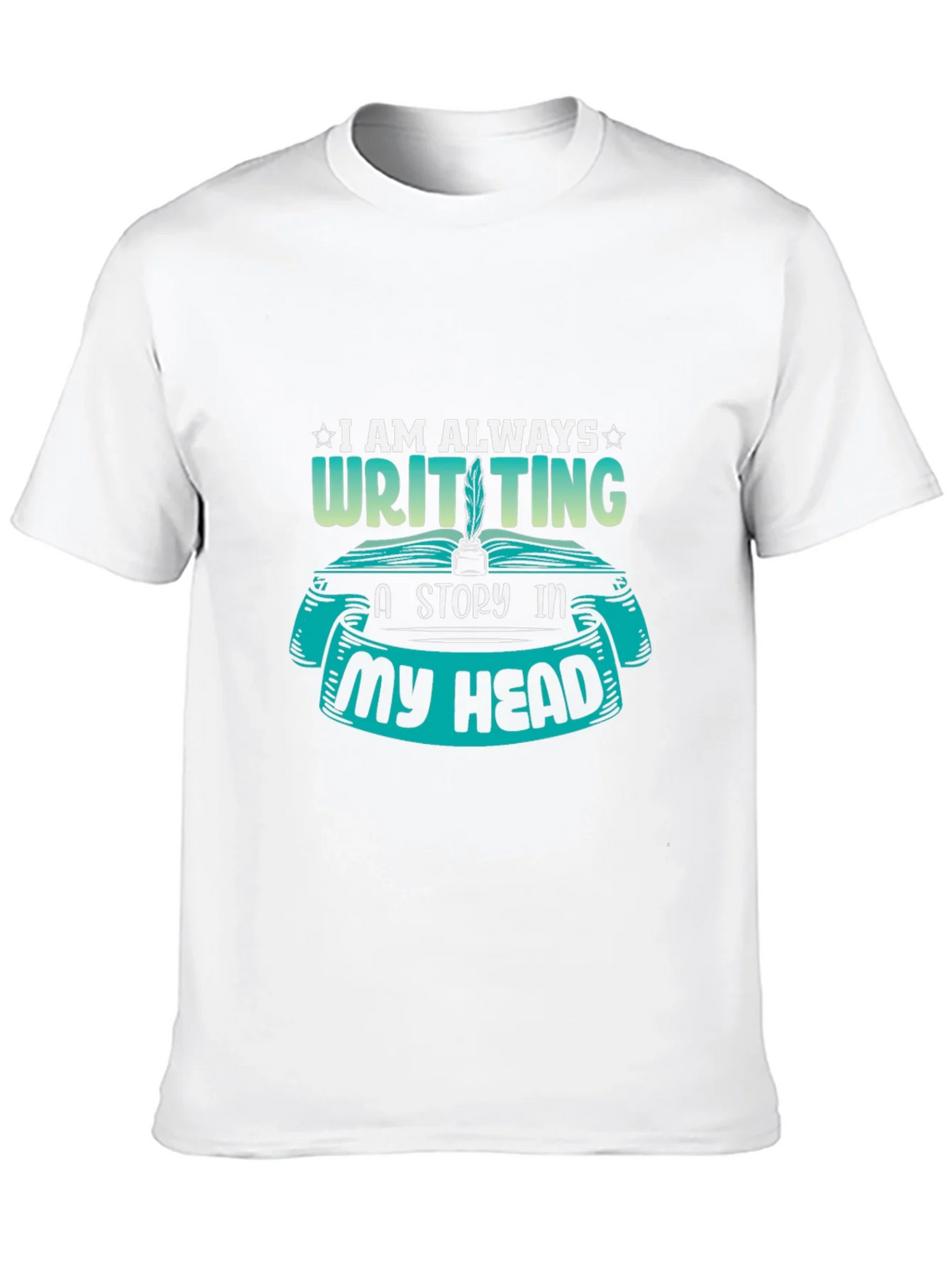 Writer T-Shirt - I Am Always Writing a Story product image 9