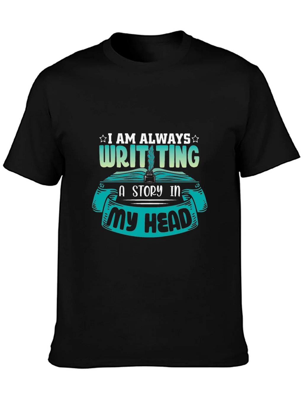 Writer T-Shirt - I Am Always Writing a Story product image 3