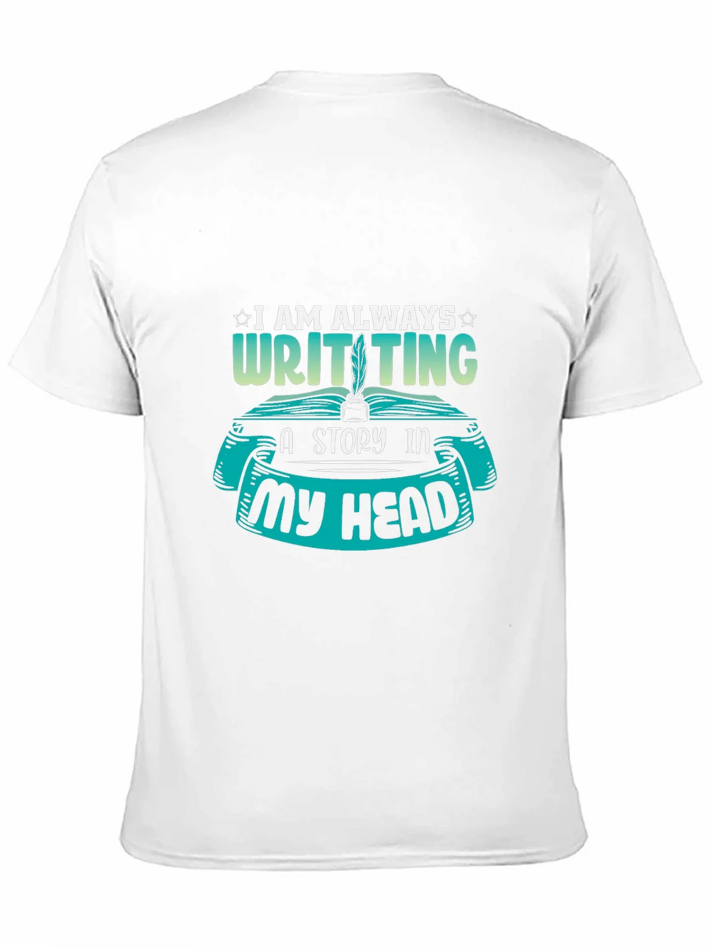 Writer T-Shirt - I Am Always Writing a Story product image 10