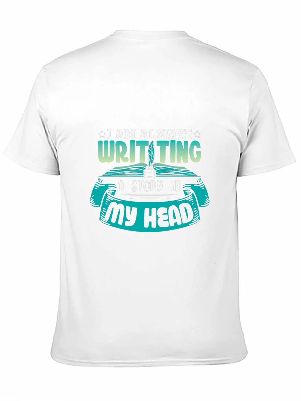 Writer T-Shirt - I Am Always Writing a Story product image 10