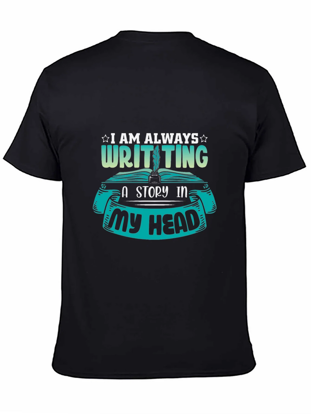 Writer T-Shirt - I Am Always Writing a Story product image 4