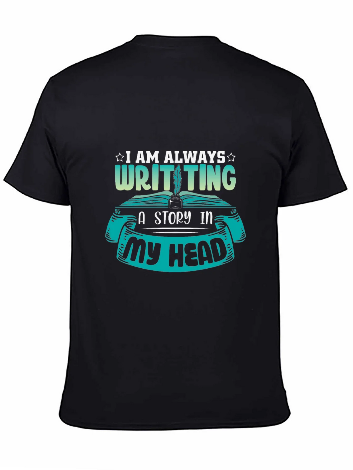 Writer T-Shirt - I Am Always Writing a Story product image 4