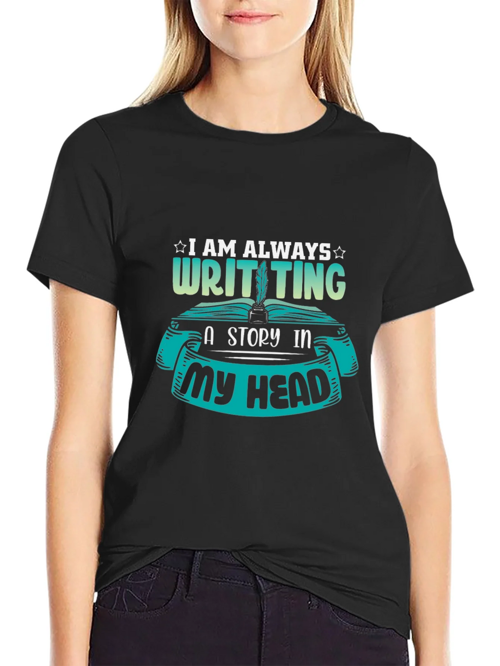 Writer T-Shirt - I Am Always Writing a Story product image 2