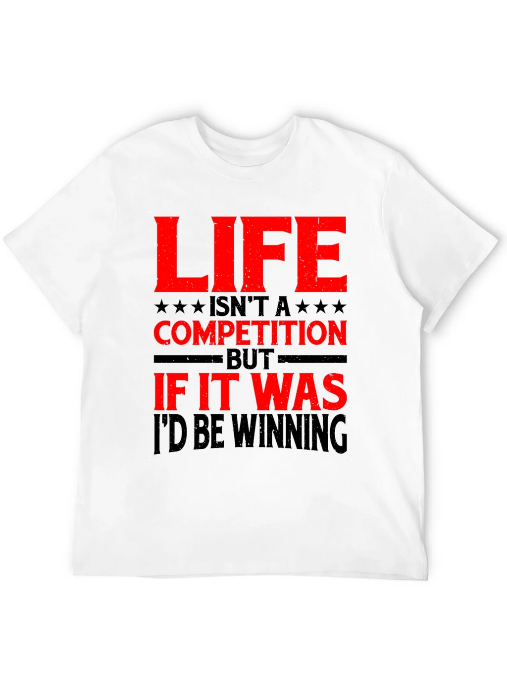 Life Isnt a Competition Graphic T-Shirt product image 11