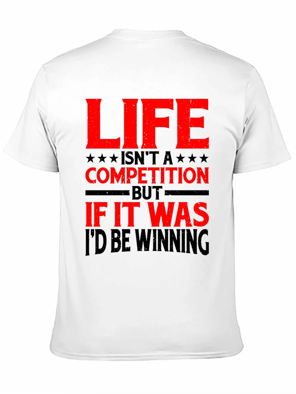 Life Isnt a Competition Graphic T-Shirt product image 10