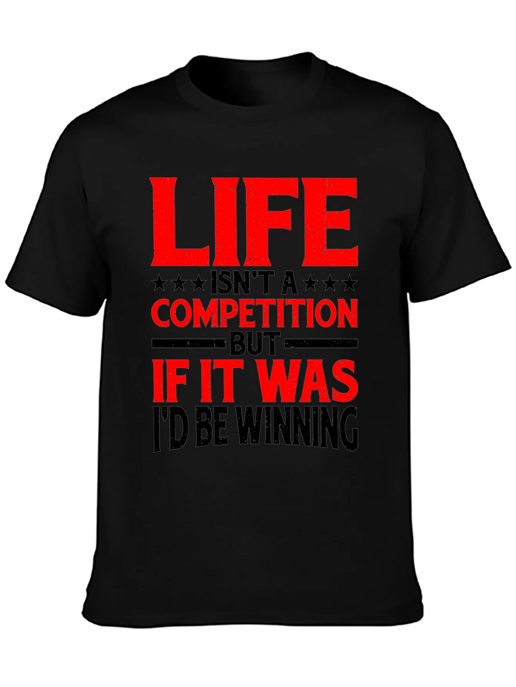 Life Isnt a Competition Graphic T-Shirt product image 3