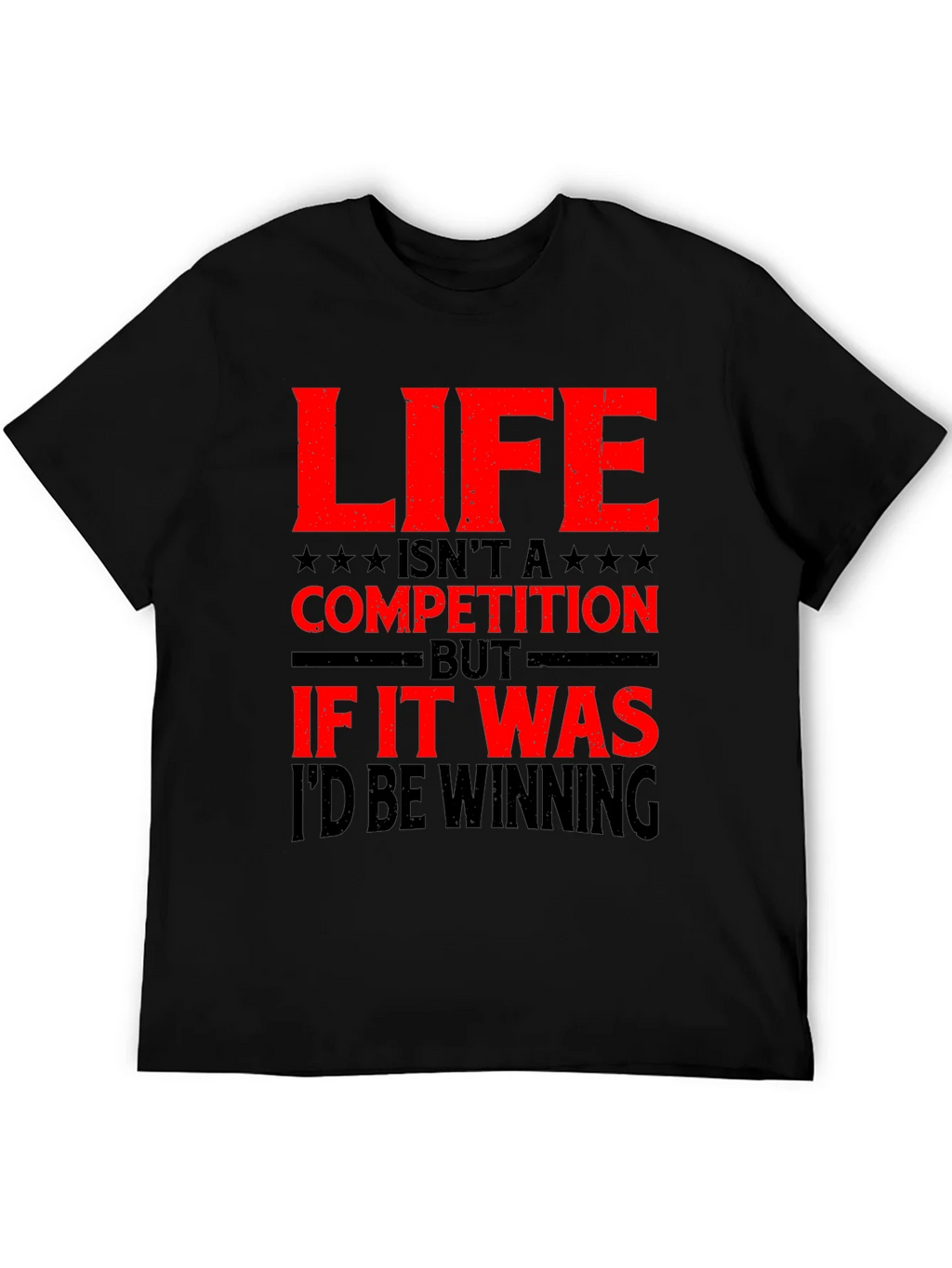 Life Isnt a Competition Graphic T-Shirt product image 5