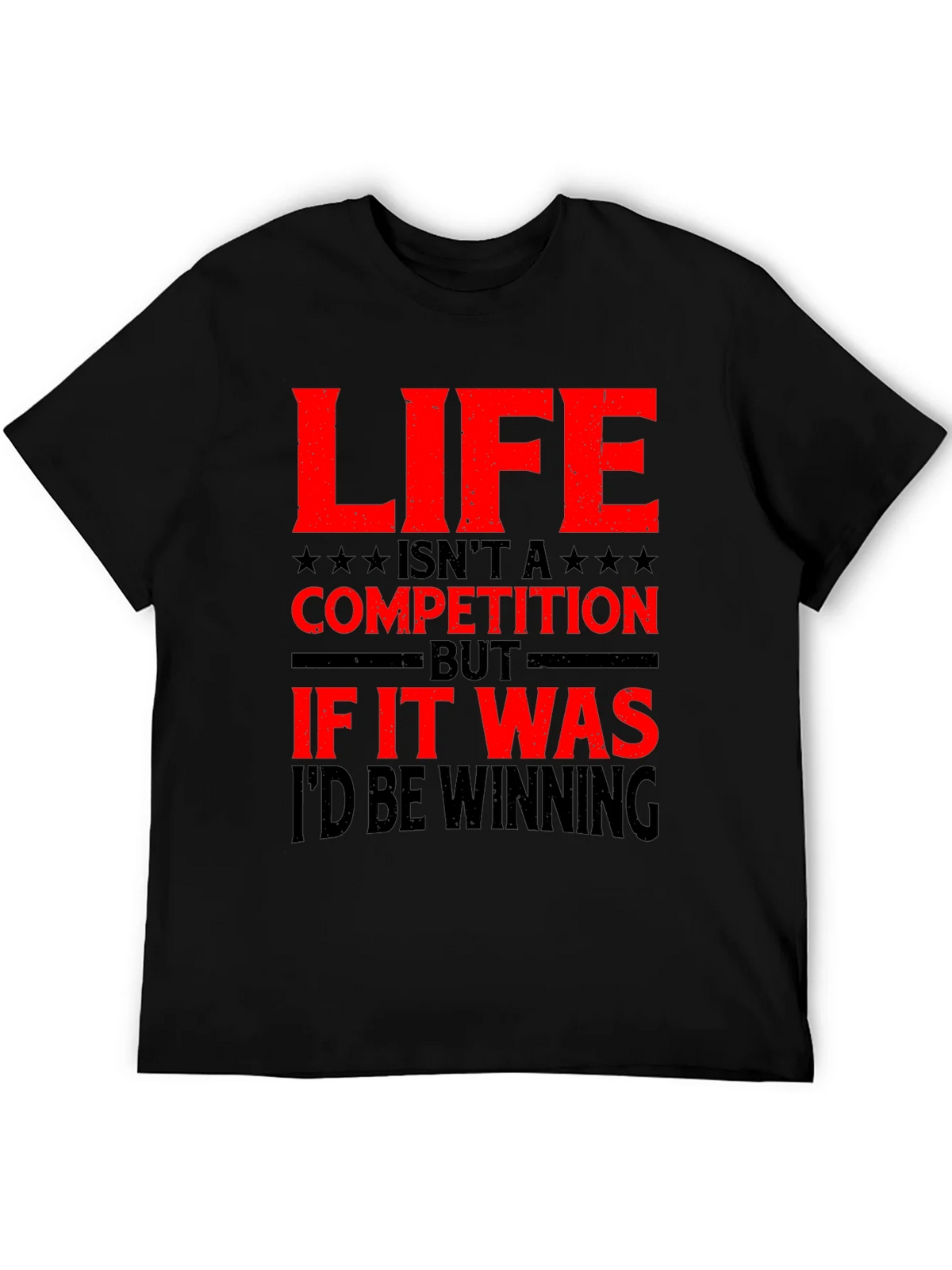 Life Isnt a Competition Graphic T-Shirt product image 5