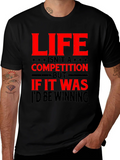Life Isnt a Competition Graphic T-Shirt product image 1