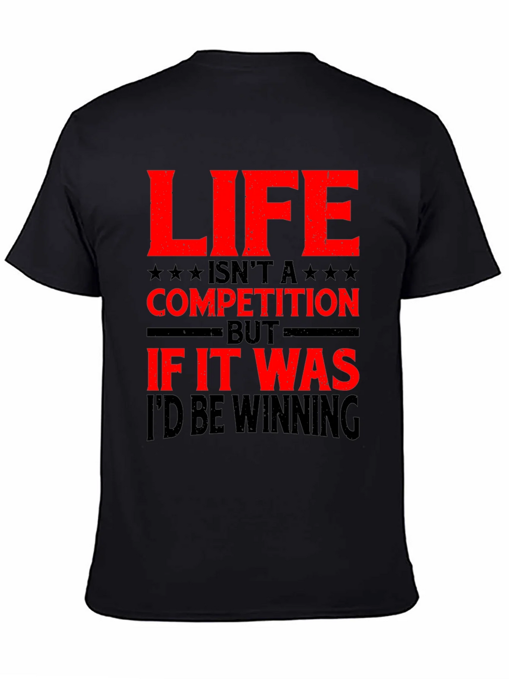 Life Isnt a Competition Graphic T-Shirt product image 4