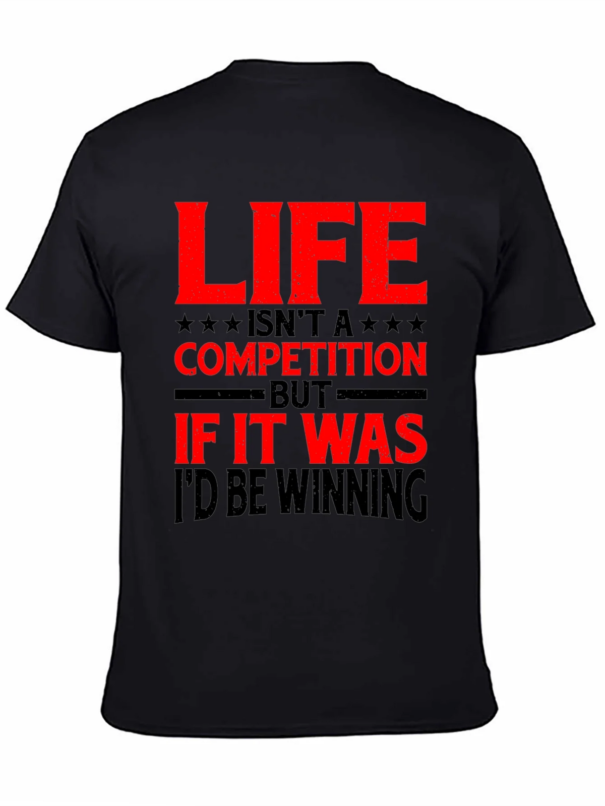Life Isnt a Competition Graphic T-Shirt product image 4