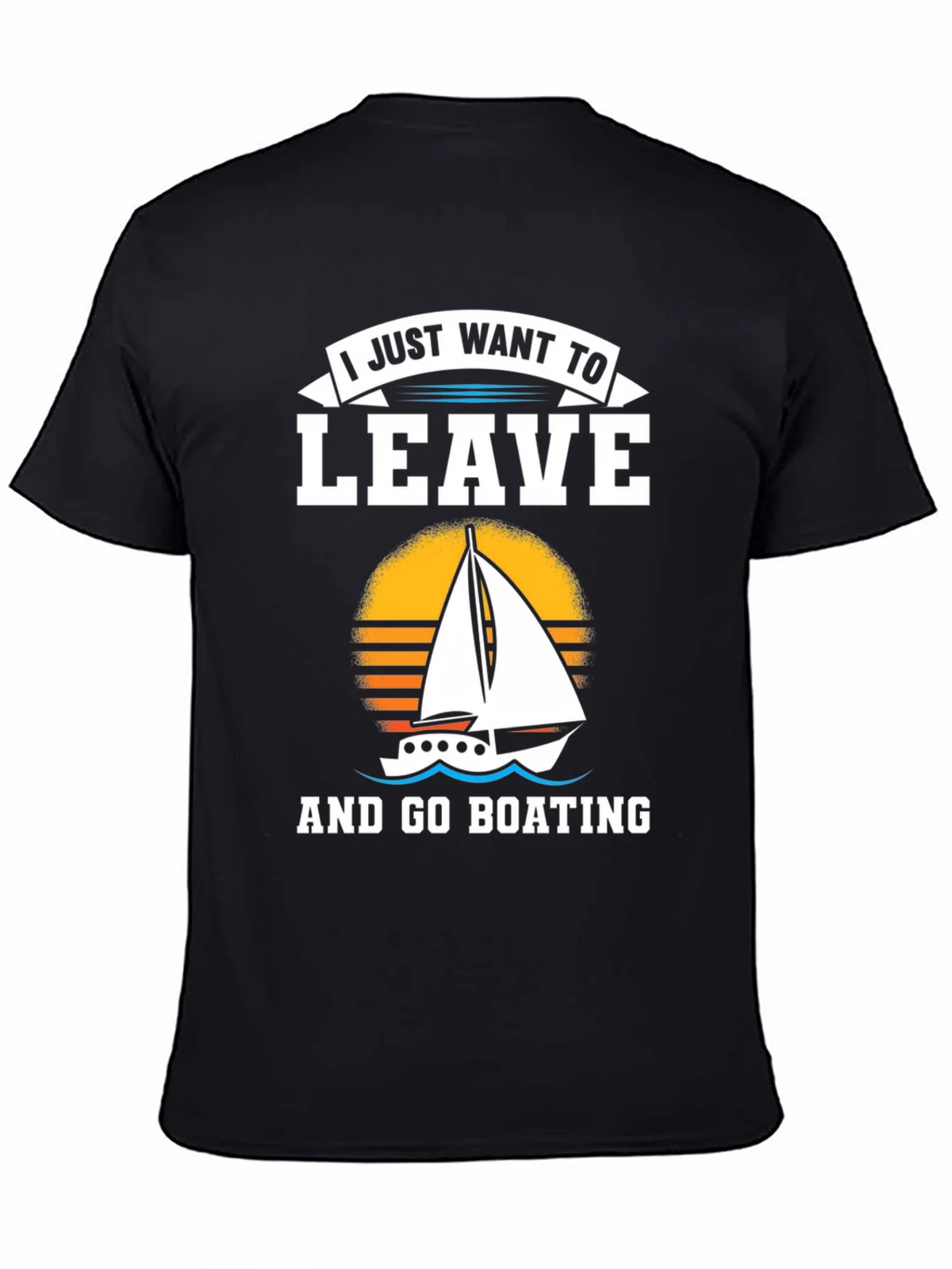 I Just Want To Leave And Go Boating T-Shirt product image 3