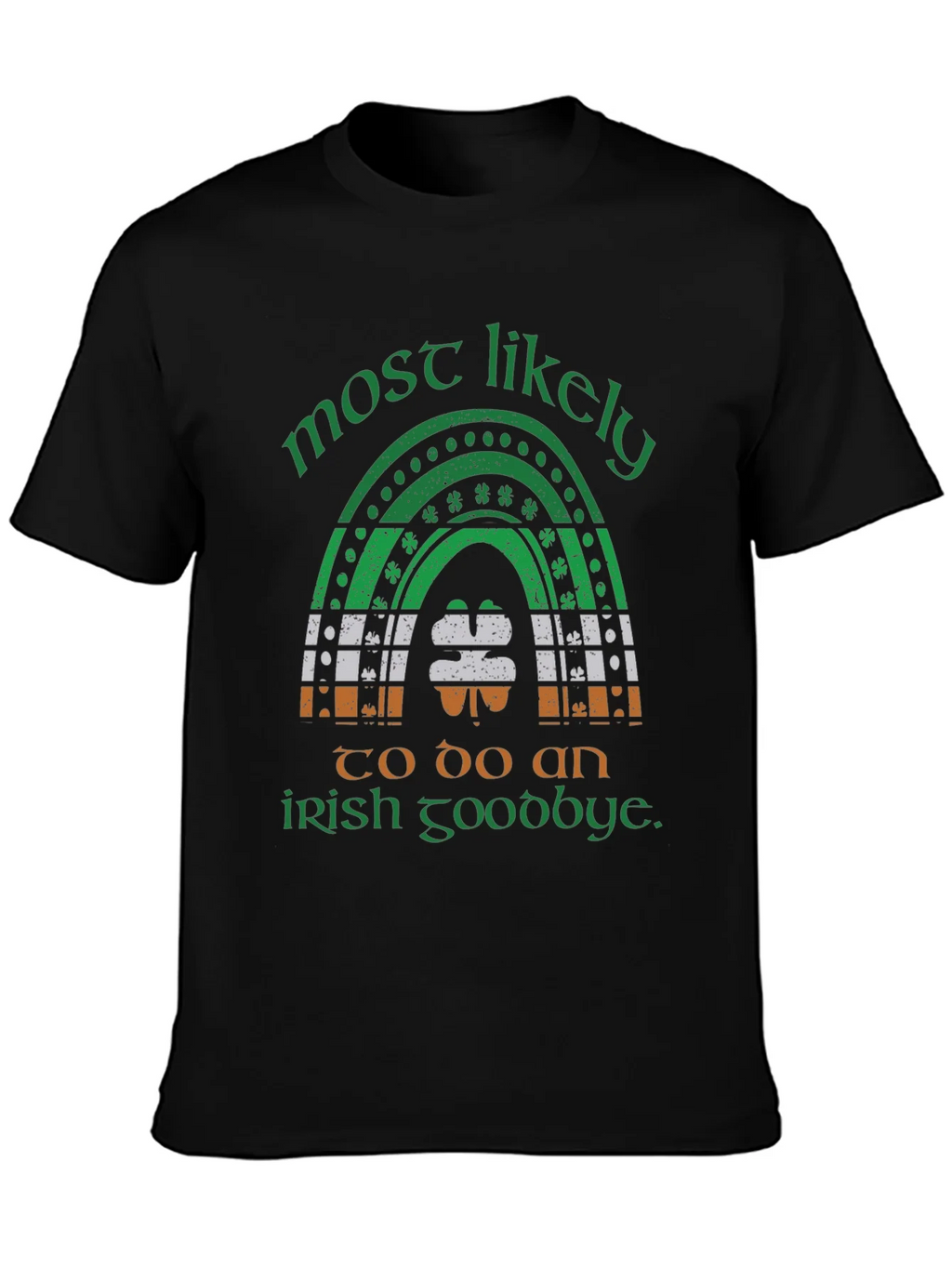 Most Likely Irish Goodbye St. Patricks Day T-Shirt product image 3