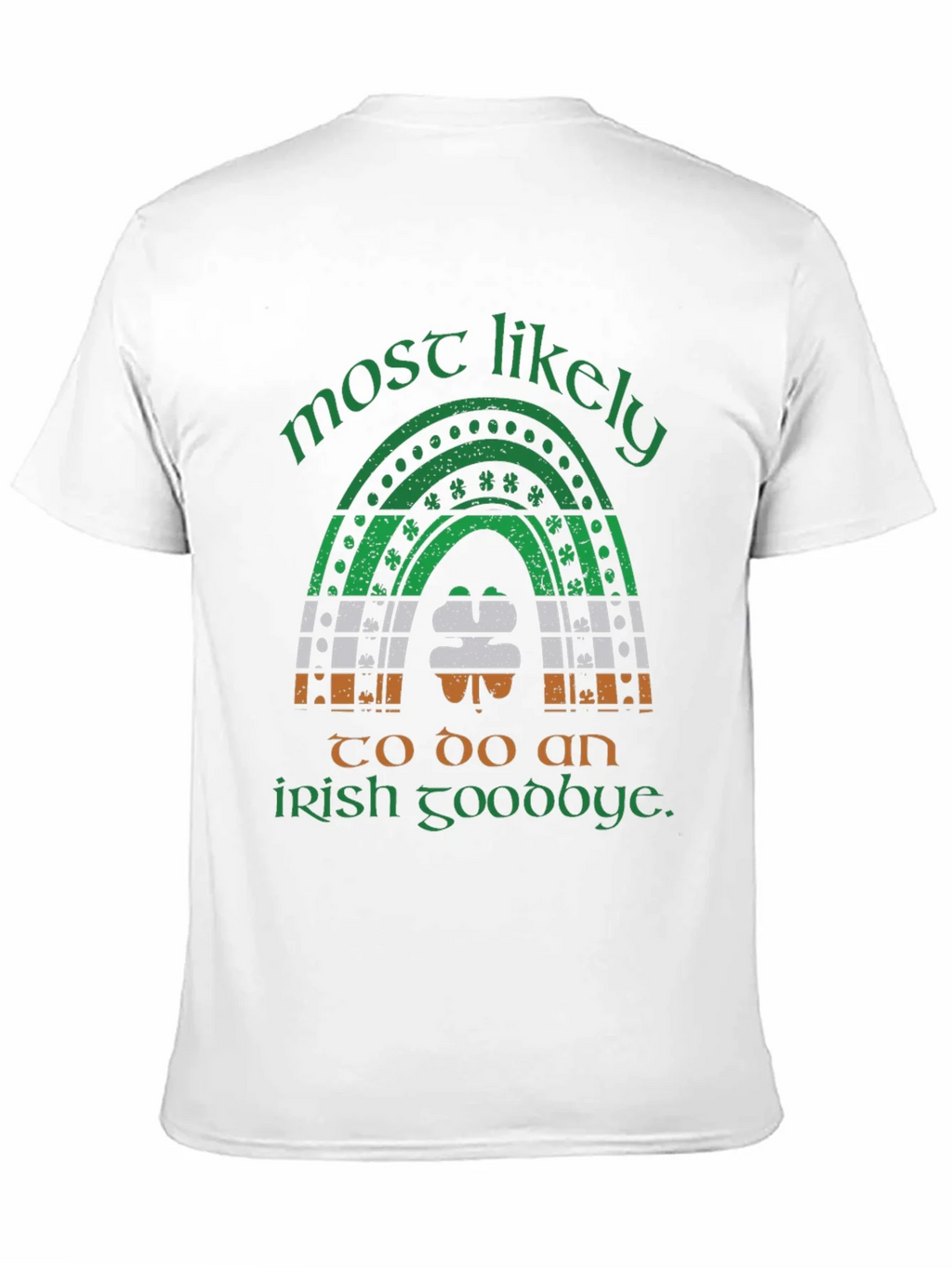 Most Likely Irish Goodbye St. Patricks Day T-Shirt product image 10