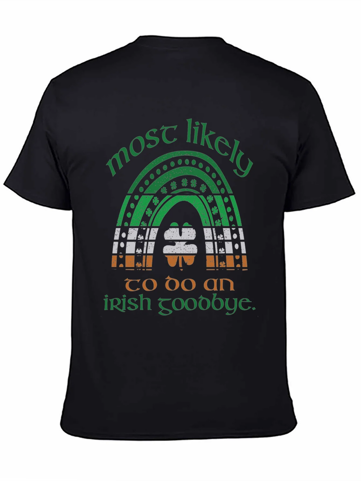 Most Likely Irish Goodbye St. Patricks Day T-Shirt product image 4