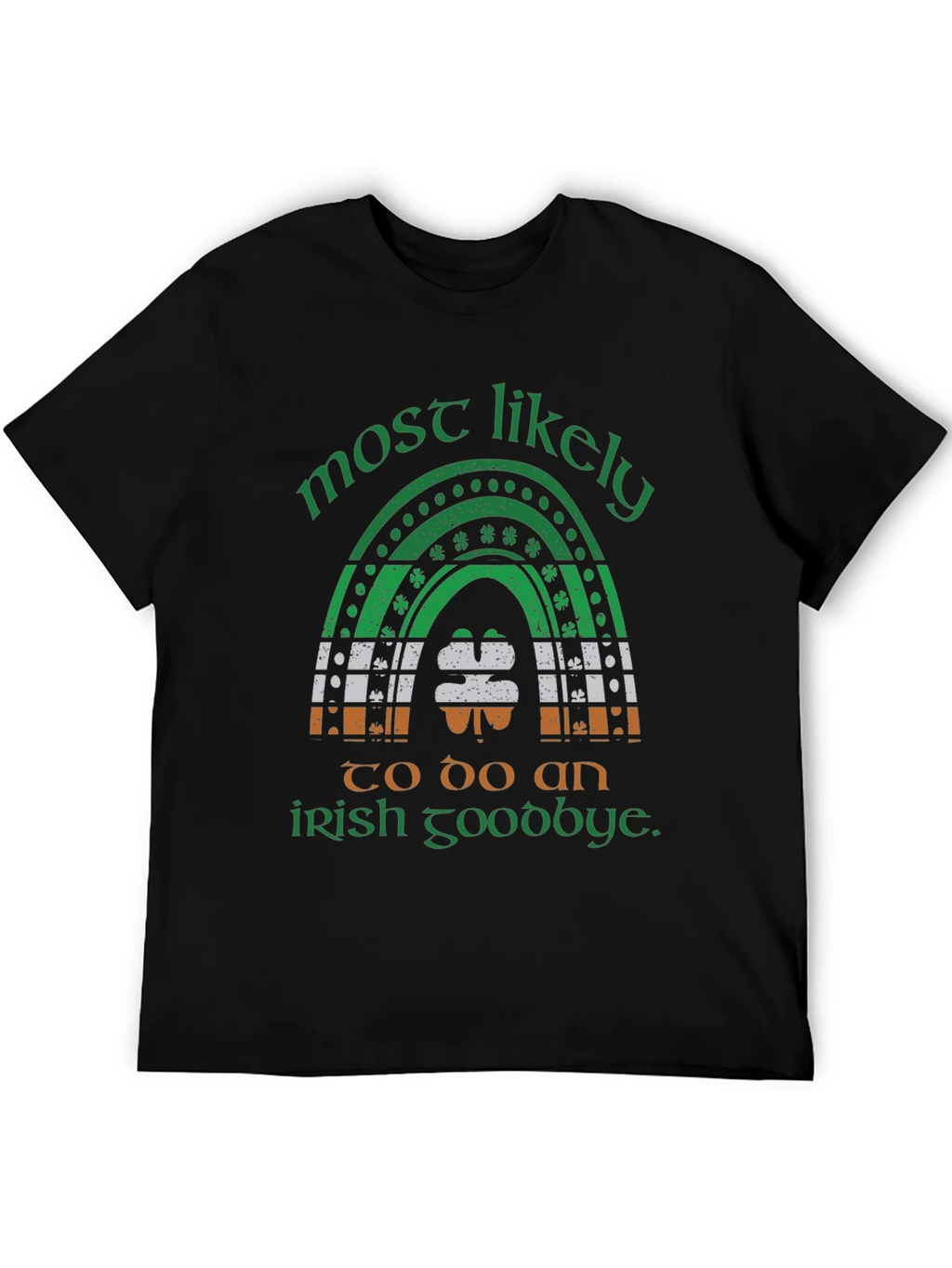 Most Likely Irish Goodbye St. Patricks Day T-Shirt product image 5