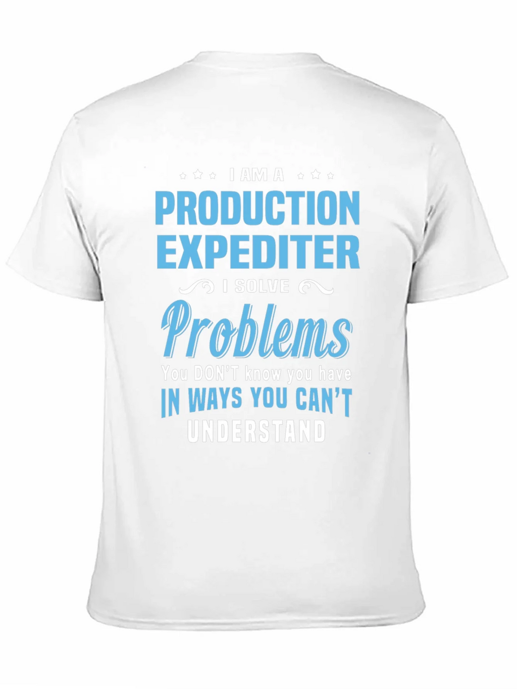 Production Expediter T-Shirt - Problem Solver product image 10