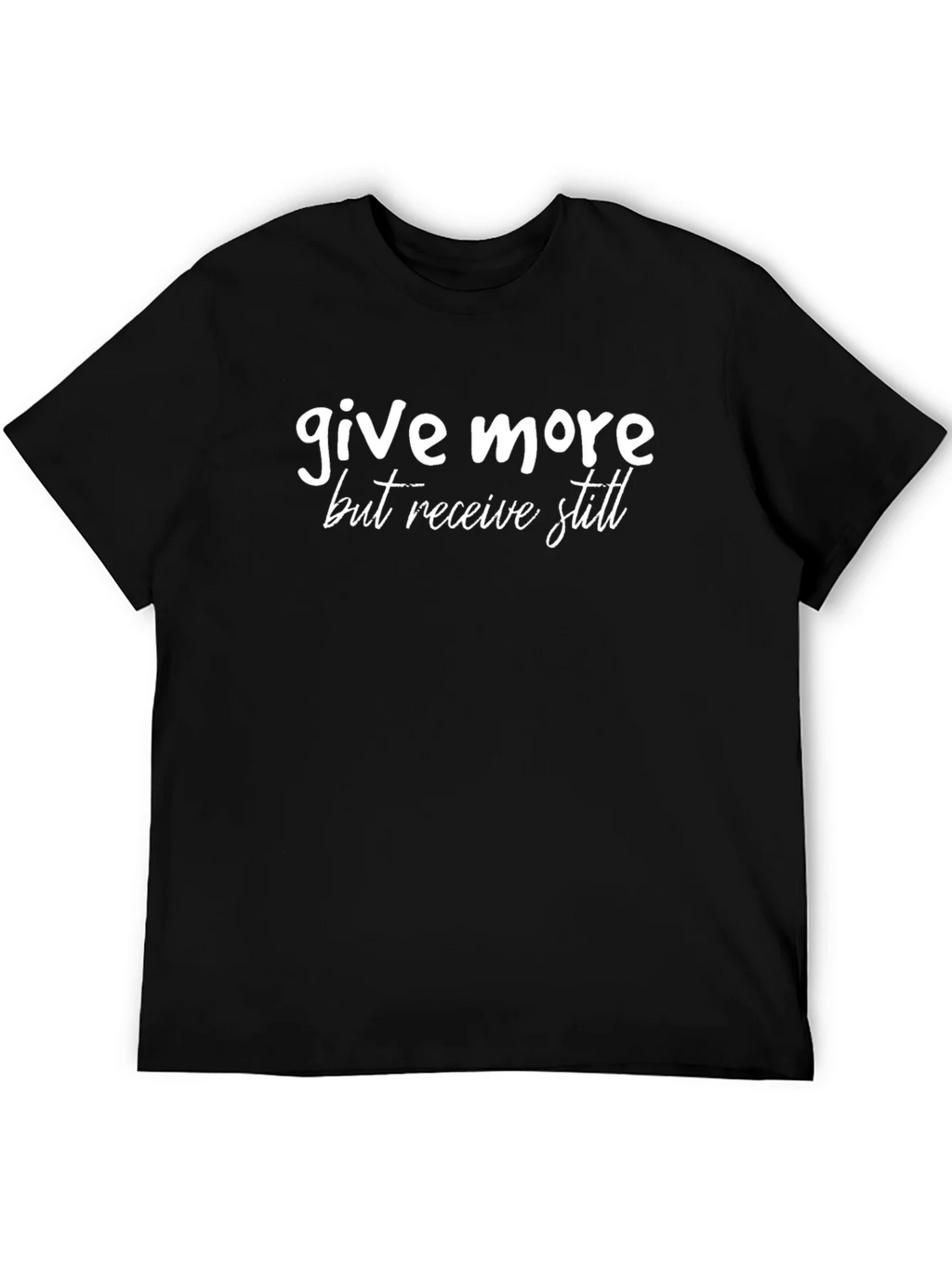 Give More But Receive Still - Graphic Tee product image 5