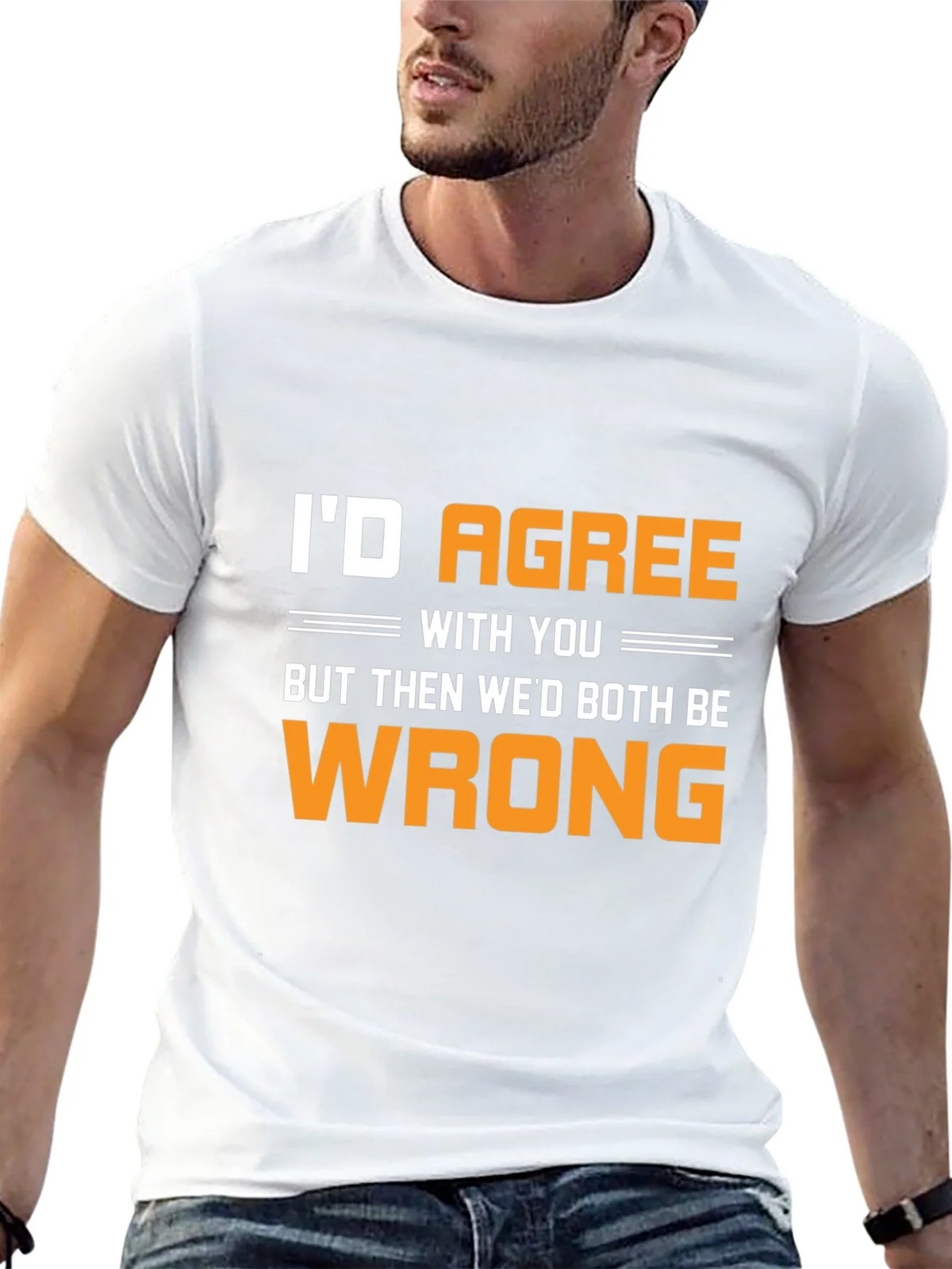 Funny Id Agree With You T-Shirt product image 11
