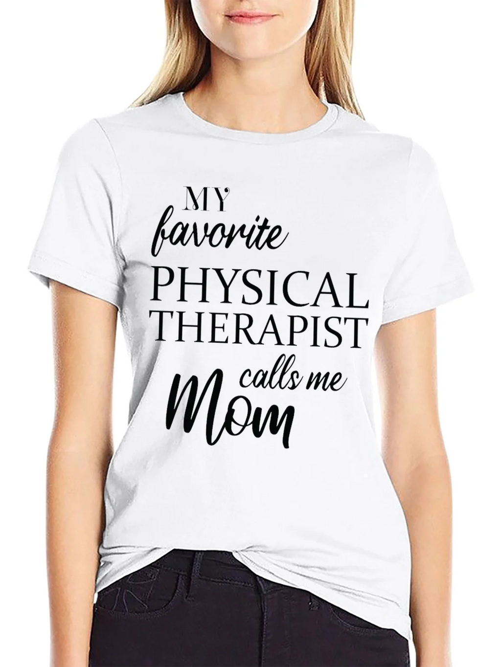 My Favorite Physical Therapist Calls Me Mom Black T-Shirt product image 8