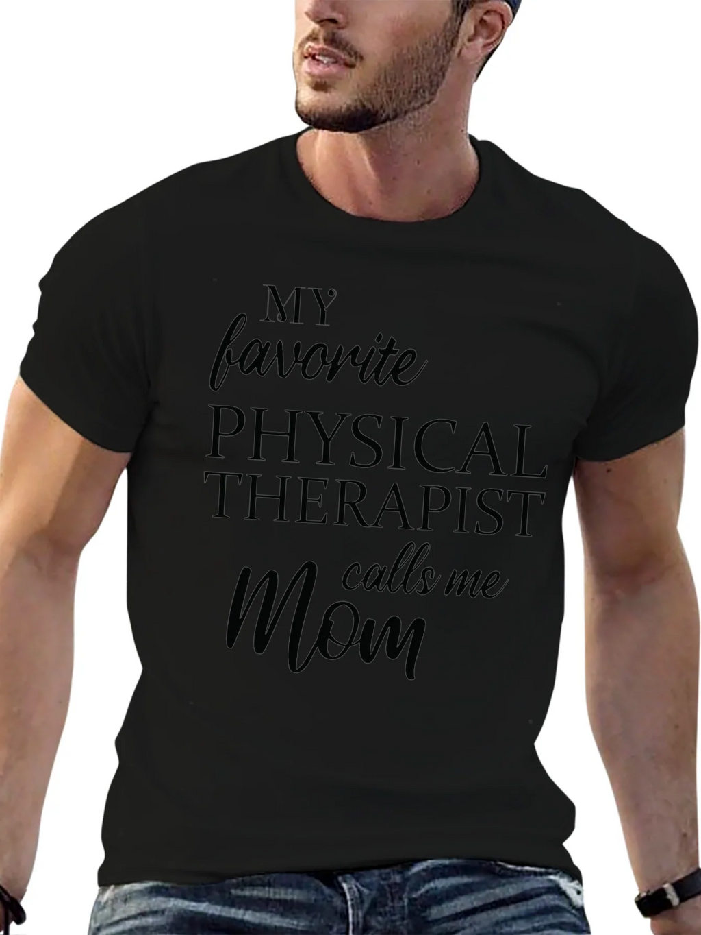 My Favorite Physical Therapist Calls Me Mom Black T-Shirt product image 6