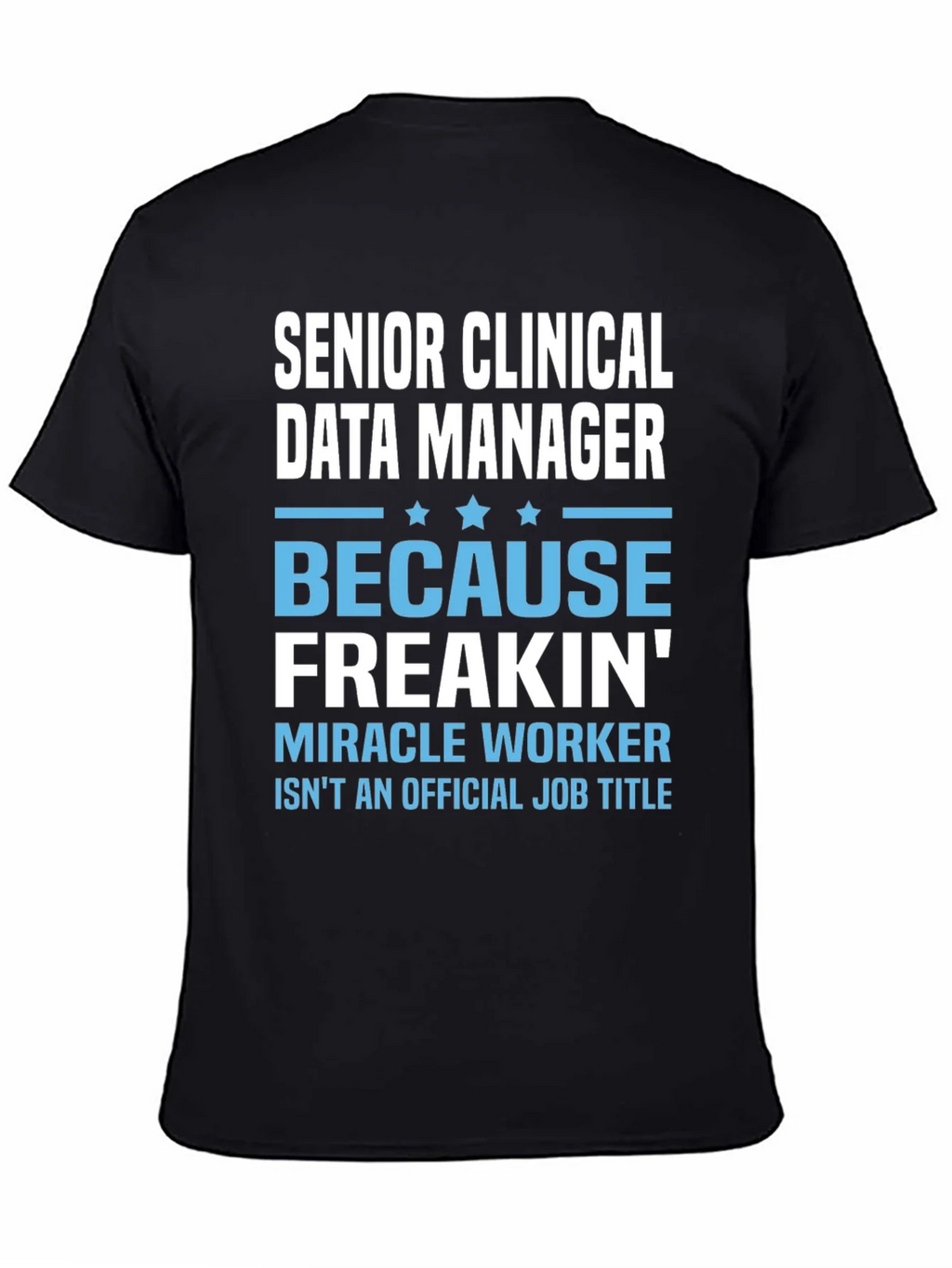 Senior Clinical Data Manager T-Shirt product image 4