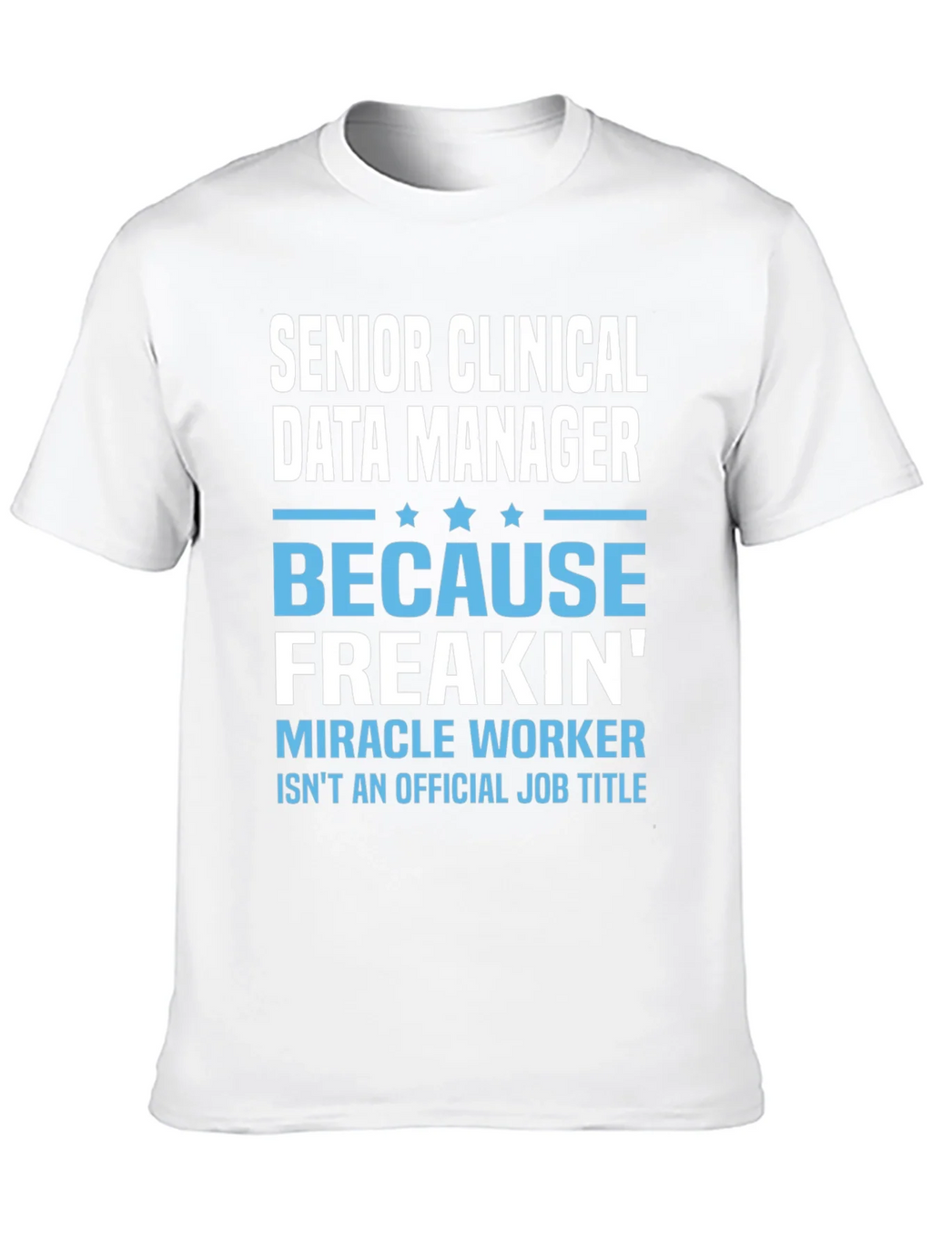 Senior Clinical Data Manager T-Shirt product image 9