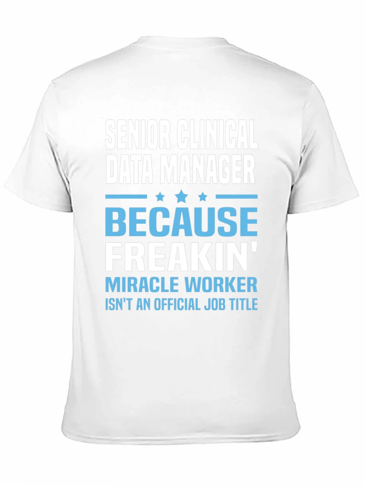 Senior Clinical Data Manager T-Shirt product image 10
