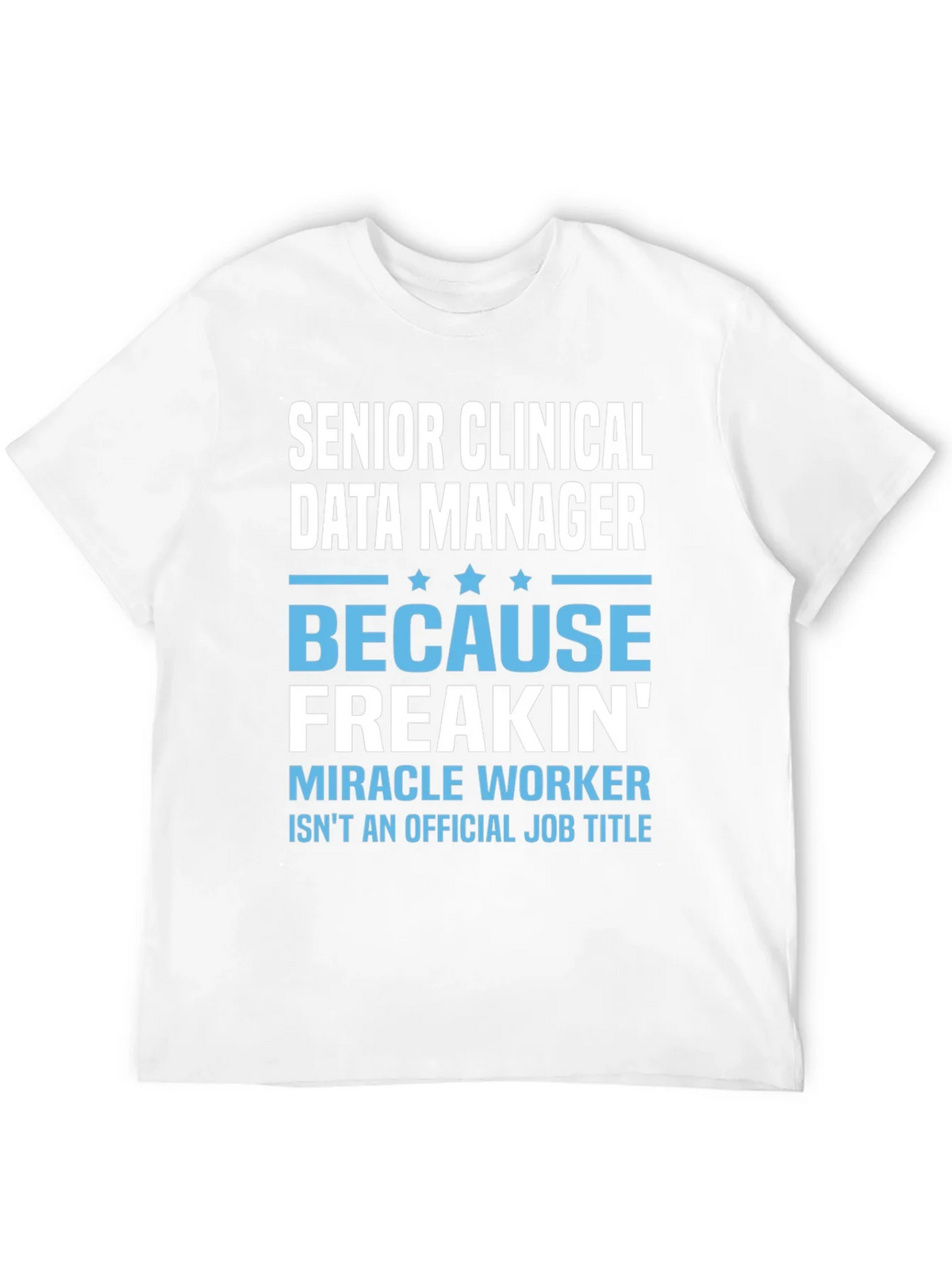 Senior Clinical Data Manager T-Shirt product image 11