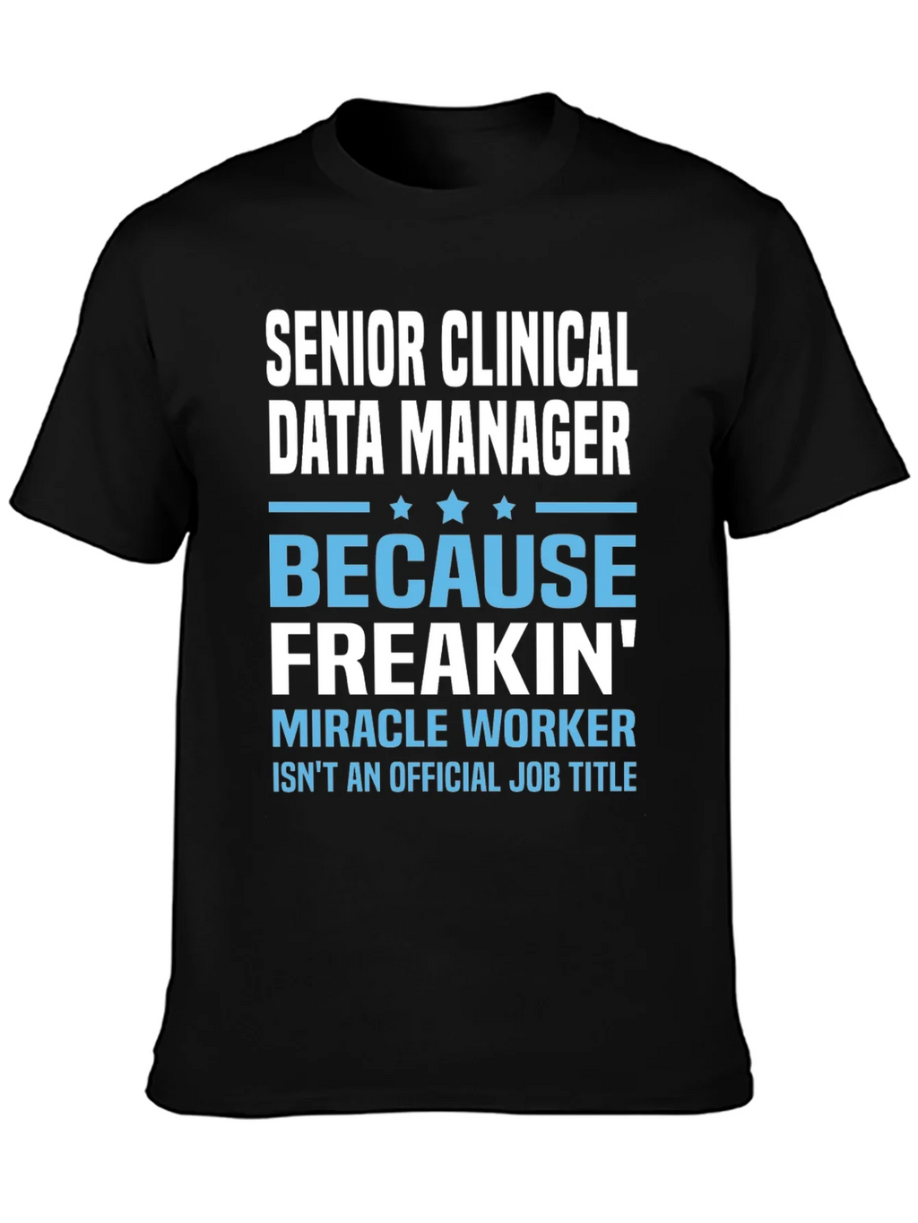 Senior Clinical Data Manager T-Shirt product image 3