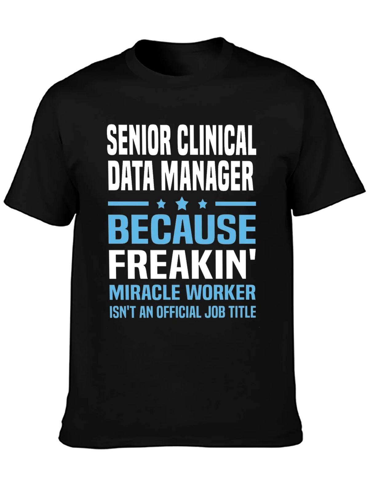 Senior Clinical Data Manager T-Shirt product image 3