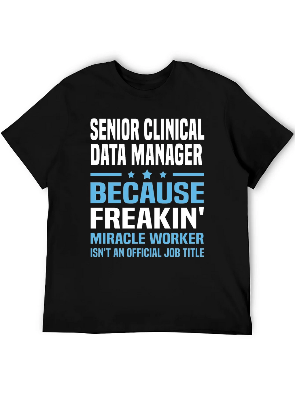 Senior Clinical Data Manager T-Shirt product image 5