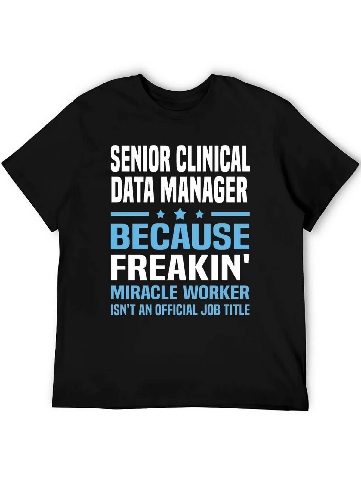Senior Clinical Data Manager T-Shirt product image 5
